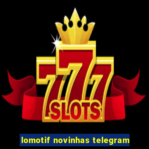 lomotif novinhas telegram